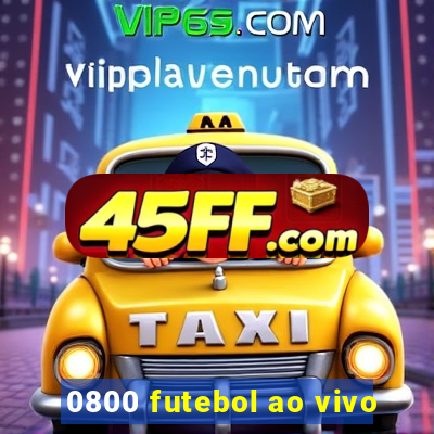 0800 futebol ao vivo